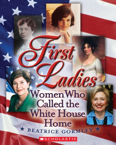 Beispielbild fr First Ladies: Women Who Called The White House Home (First Ladies) zum Verkauf von SecondSale