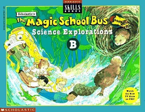 Stock image for The Magic School Bus Science Explorations B (Scholastic Skills Books) for sale by Gulf Coast Books