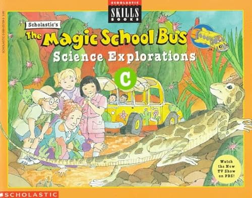 The Magic School Bus Science Explorations C (Scholastic Skills Books) (9780590257596) by Chevat, Richard