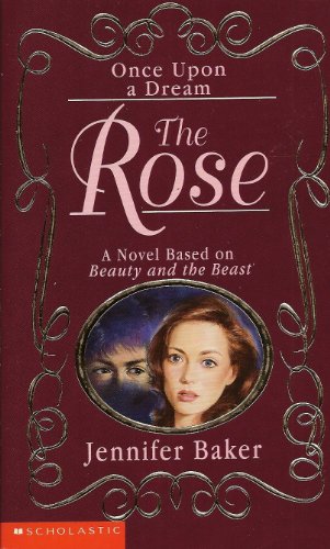 Imagen de archivo de The Rose: Once Upon a Dream; Based on Beauty and the Beast: Based on Beauty and the Beast a la venta por ThriftBooks-Atlanta