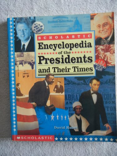 Beispielbild fr Scholastic Encyclopedia of the Presidents and Their TImes zum Verkauf von Better World Books