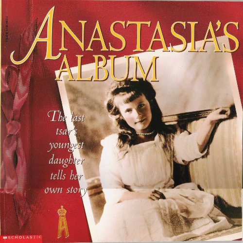 Imagen de archivo de Anastasias's Album, The Last Tsar's Youngest Daughter Tells Her Own Story a la venta por Your Online Bookstore