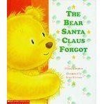 Imagen de archivo de The Bear Santa Claus Forgot a la venta por Your Online Bookstore