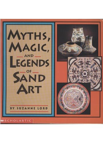Stock image for Myths, Magic, and Legends of Sand Art for sale by Alf Books