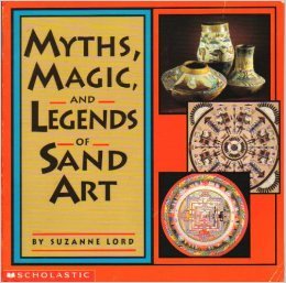 Stock image for Myths, Magic, and Legends of Sand Art for sale by Alf Books