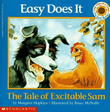 Beispielbild fr Easy Does It: The Story of an Excitable Sam (One Day at a Time) zum Verkauf von SecondSale