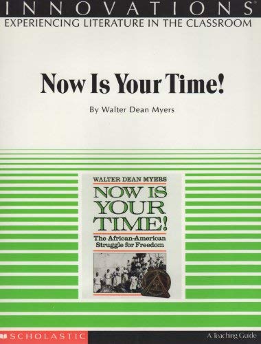 A Lesson Plan Book for Now Is Your Time: The African-American Struggle for Freedom, A Teaching Guide (9780590266475) by Walter Dean Myers