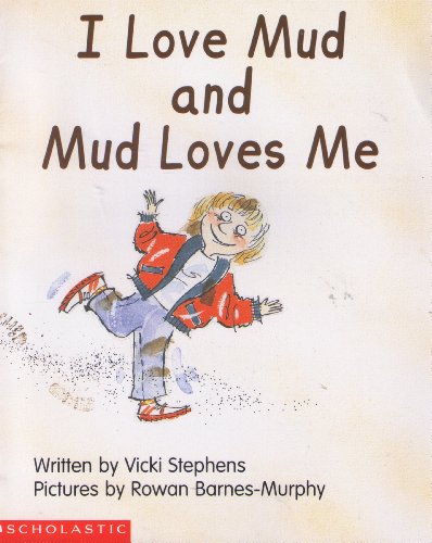 Stock image for I love mud and mud loves me for sale by SecondSale