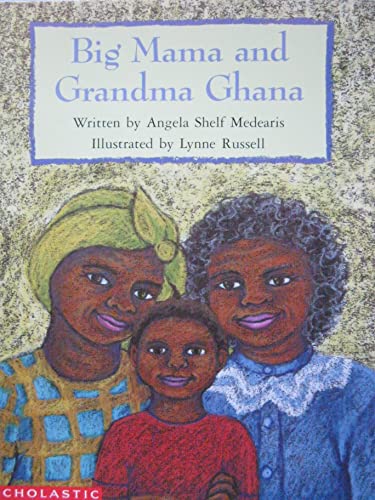 Big mama and Grandma Ghana (9780590273848) by Medearis, Angela Shelf