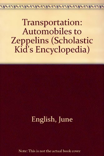 Stock image for Transportation: Automobiles to Zeppelins (Scholastic Kid's Encyclopedia) for sale by SecondSale