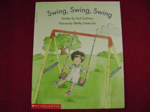 Swing, swing, swing (Beginning literacy) (9780590275569) by Gail Tuchman