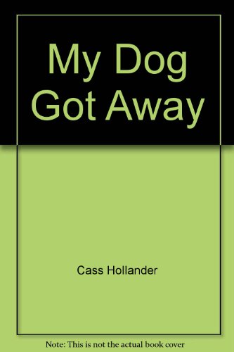 Beispielbild fr My dog got away! zum Verkauf von Better World Books: West