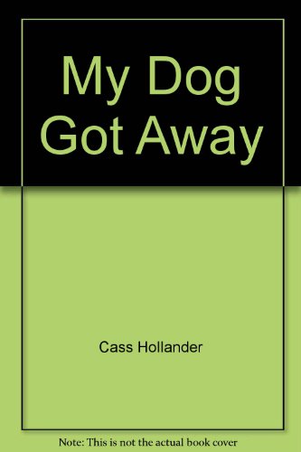 Imagen de archivo de My dog got away! a la venta por Better World Books: West