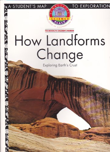 Imagen de archivo de How Landforms Change: Exploring Earth's Crust (Scholastic Science Place) a la venta por ThriftBooks-Atlanta