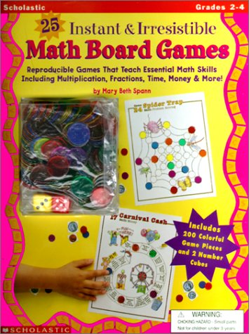 25 Instant & Irresistible Math Board Games (Grades 2-4) (9780590282123) by Spann, Mary Beth