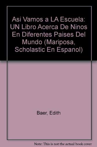 9780590291651: Asi Vamos a LA Escuela: UN Libro Acerca De Ninos En Diferentes Paises Del Mundo (Mariposa, Scholastic En Espanol)