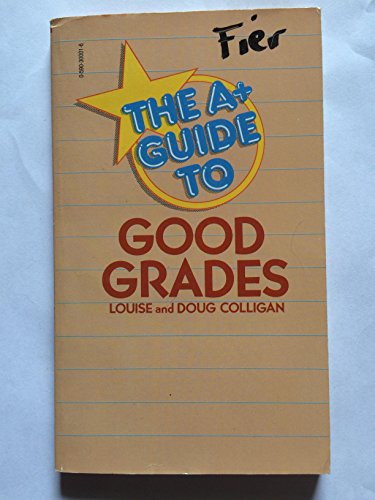 Stock image for Scholastic's A+ Guide to Good Grades for sale by -OnTimeBooks-