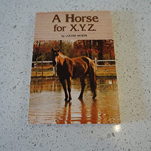 Imagen de archivo de Horse for X.Y.Z. a la venta por Jenson Books Inc