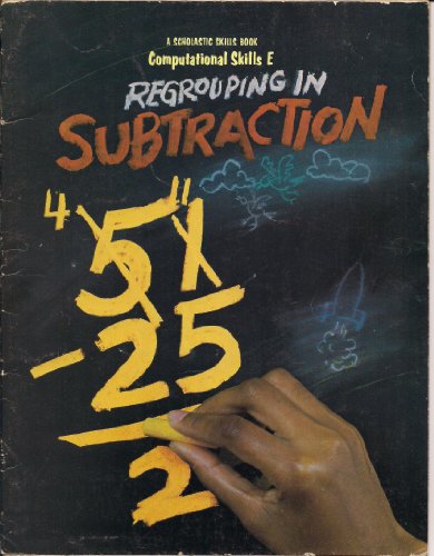 Stock image for Regrouping in Subtraction, Computational Skills E (Scholastic Skills Book, Computational Skills E) for sale by Wonder Book