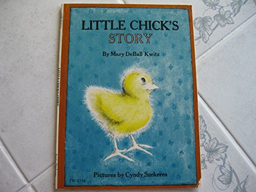 Little Chick's Story (9780590303552) by Mary Deball Kwitz