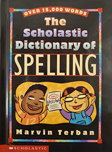 Imagen de archivo de Scholastic Dictionary of Spelling a la venta por Better World Books