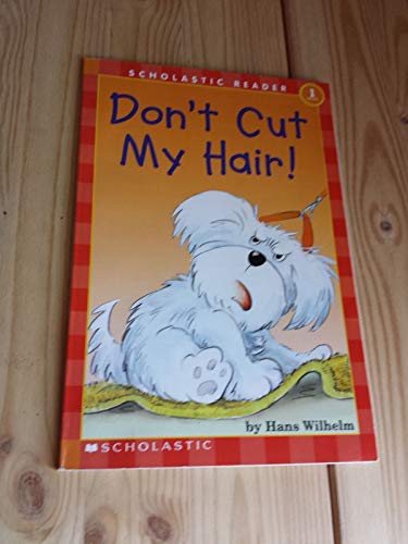 Stock image for Don't Cut My Hair! (Scholastic Reader Level 1) for sale by Orion Tech