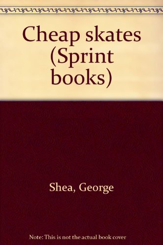 Cheap skates (Sprint books) (9780590309738) by Shea, George