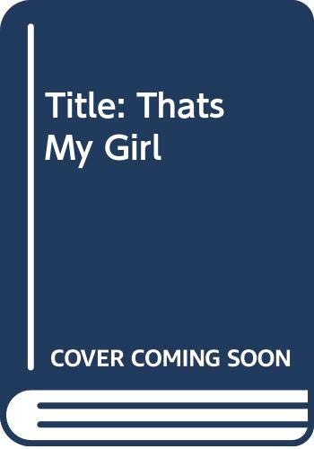 9780590312745: Title: Thats My Girl