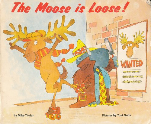 Stock image for The Moose Is Loose for sale by Jenson Books Inc