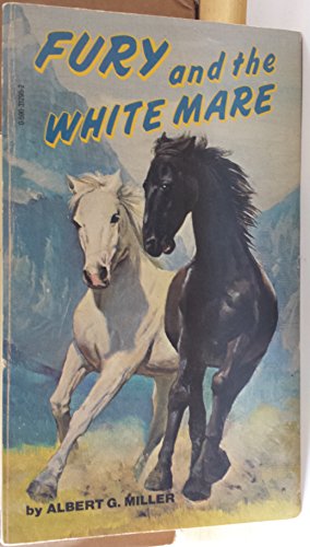 Fury and the White Mare (9780590312950) by Albert G. Miller
