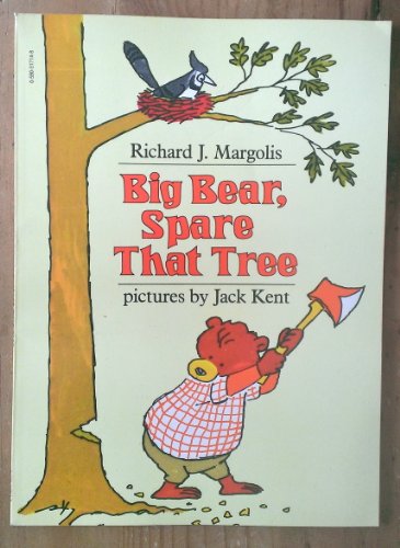 Beispielbild fr Big Bear, Spare That Tree zum Verkauf von Wonder Book