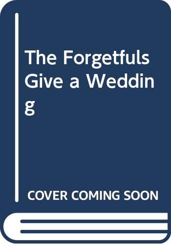Beispielbild fr The Forgetfuls Give a Wedding zum Verkauf von The Yard Sale Store