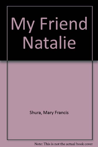 My Friend Natalie (9780590317177) by Shura, Mary Francis