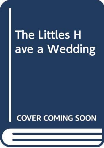 Beispielbild fr The Littles Have a Wedding zum Verkauf von ThriftBooks-Dallas