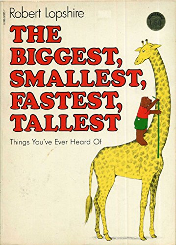 Beispielbild fr The Biggest, Smallest, Fastest, Tallest Things You've Ever Heard Of zum Verkauf von Wonder Book