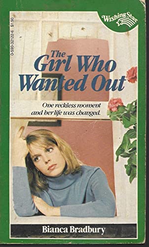 The Girl Who Wanted Out (9780590321228) by Bradbury, Bianca