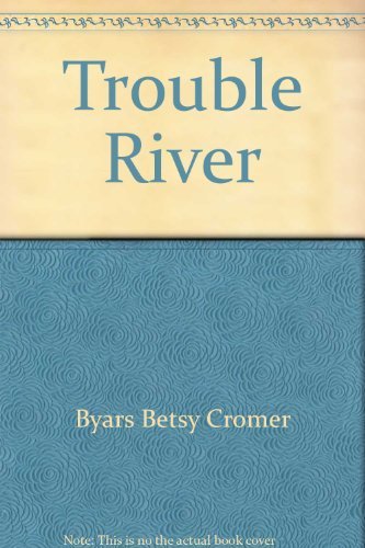 Trouble River (9780590321358) by Byars, Betsy Cromer