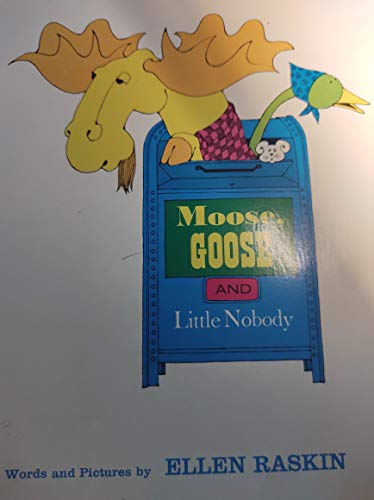 Stock image for Moose Goose and Little Nobody for sale by ThriftBooks-Atlanta