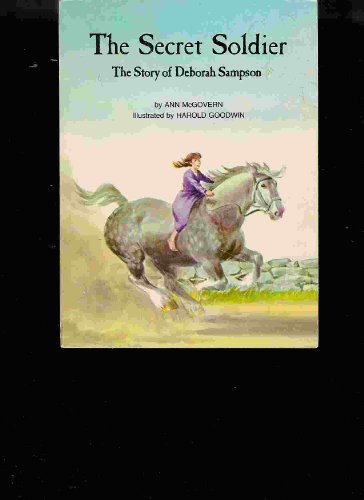 Beispielbild fr The Secret Soldier: The Story of Deborah Sampson zum Verkauf von Wonder Book