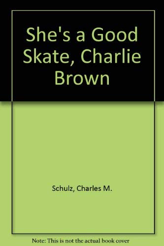 Stock image for She's A Good Skate, Charlie Brown for sale by Alf Books