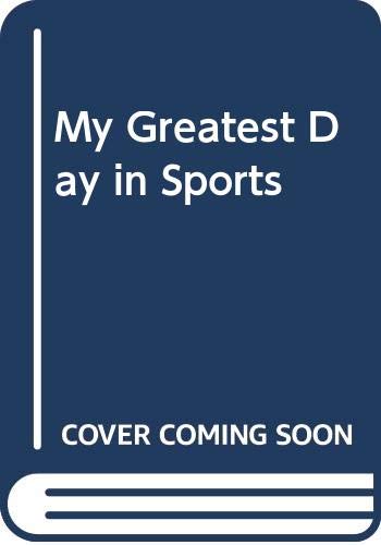 My Greatest Day in Sports (9780590323888) by Friedberg, Ardy