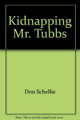 Beispielbild fr Kidnapping Mr. Tubbs zum Verkauf von Wonder Book