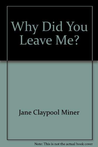 Beispielbild fr Why Did You Leave Me? zum Verkauf von Robinson Street Books, IOBA