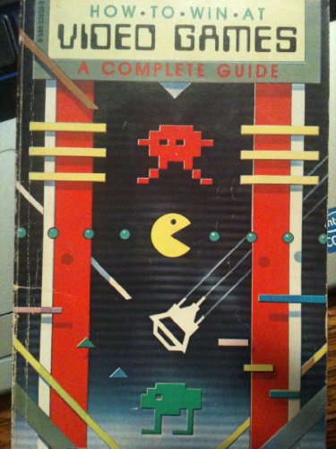 How to Win at Video Games: A Complete Guide (9780590326308) by Sullivan, George