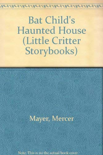 Bat Child's Haunted House - Mercer Mayer
