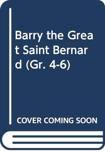 Stock image for Barry the Great Saint Bernard (Gr. 4-6) for sale by Wonder Book