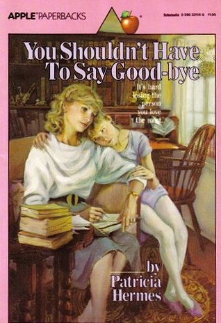 Stock image for You Shouldn't Have to Say Good-bye for sale by Library House Internet Sales