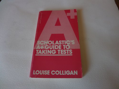 Beispielbild fr Scholastic's A+ Guide to Taking Tests zum Verkauf von Wonder Book