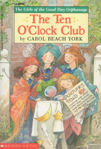 Beispielbild fr The Ten O'Clock Club (The Girls of the Good Day Orphanage) zum Verkauf von Wonder Book