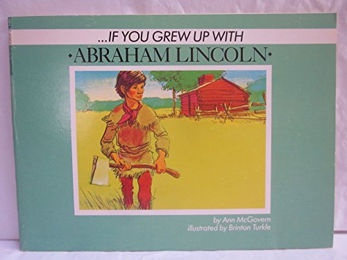 Stock image for If You Grew Up with Abraham Lincoln for sale by Wonder Book